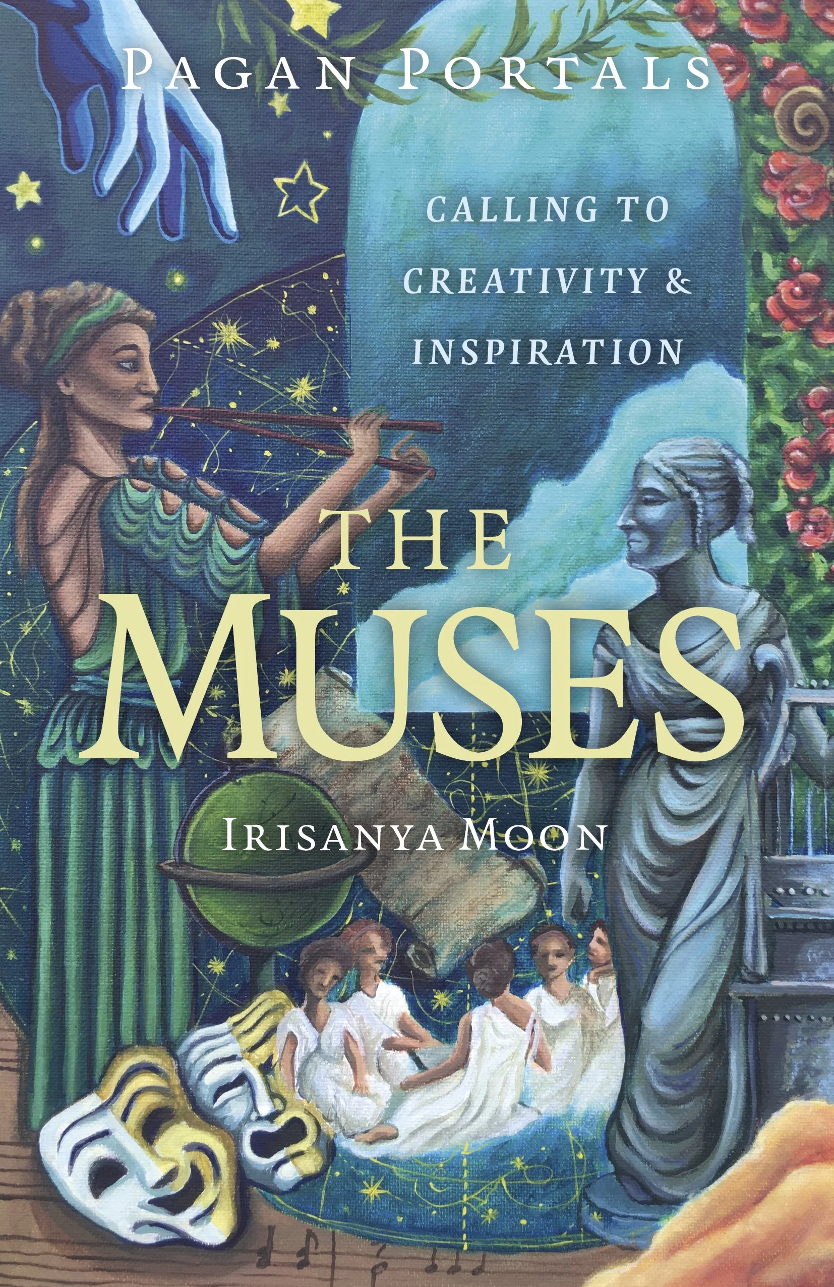 Pagan Portals: The Muses - Calling to Creativity & Inspiration
