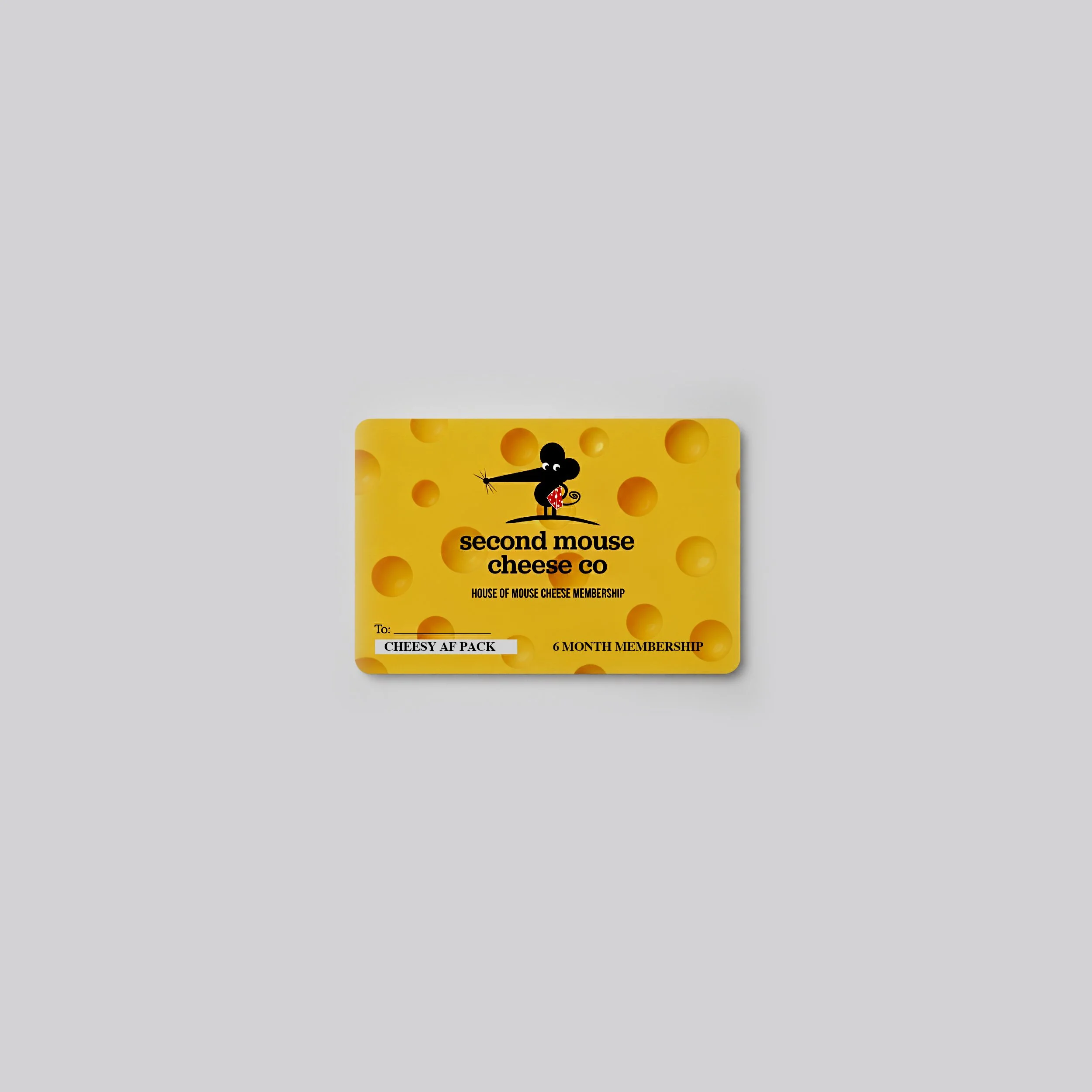 SECOND MOUSE MEMBERSHIP GIFT CARD CHEESY AF 6.jpg