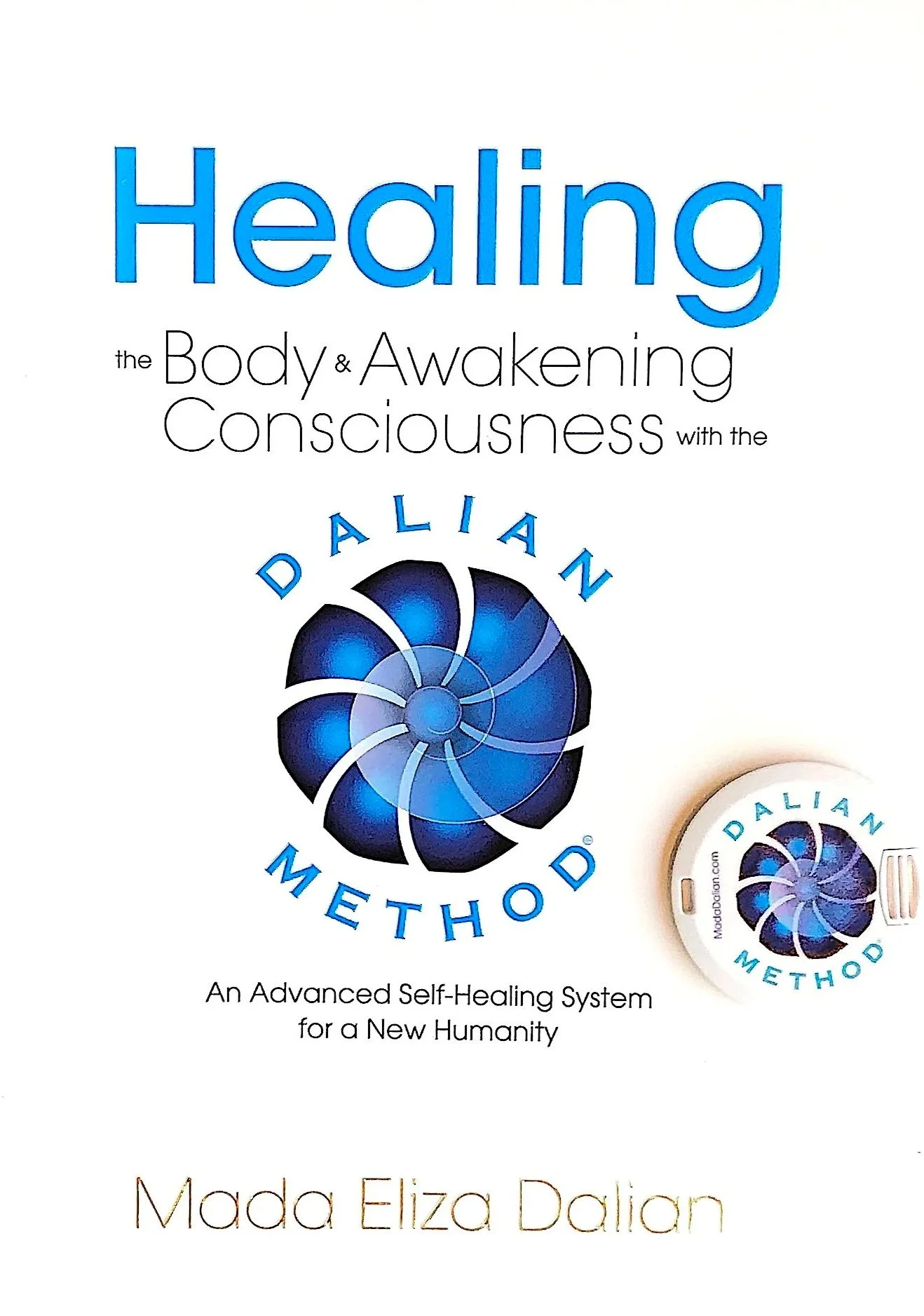 Book cover titled "Healing, the Body & Awakening Consciousness with the Dalian Method" by Mada Eliza Dalian.