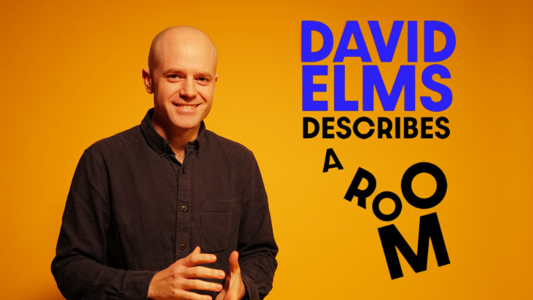 David Elms Describes A Room - Friday 24th October @ 7.00pm