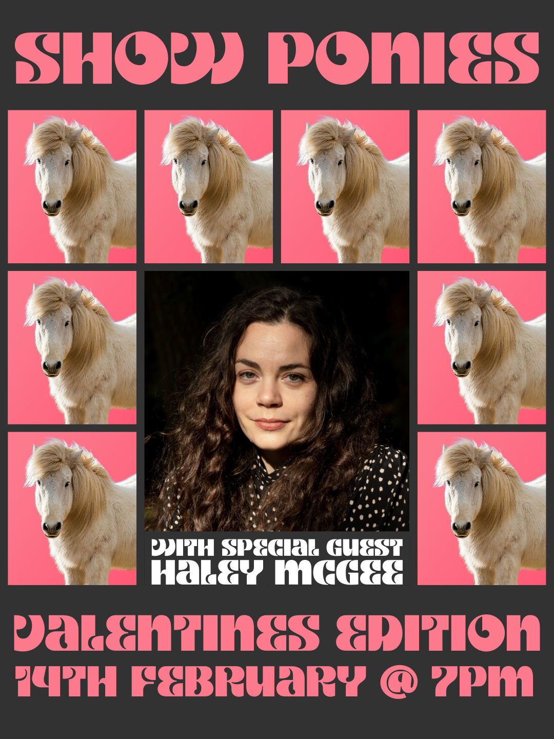 Show Ponies: Valentines Edition - Saturday 14th February @ 7.00pm