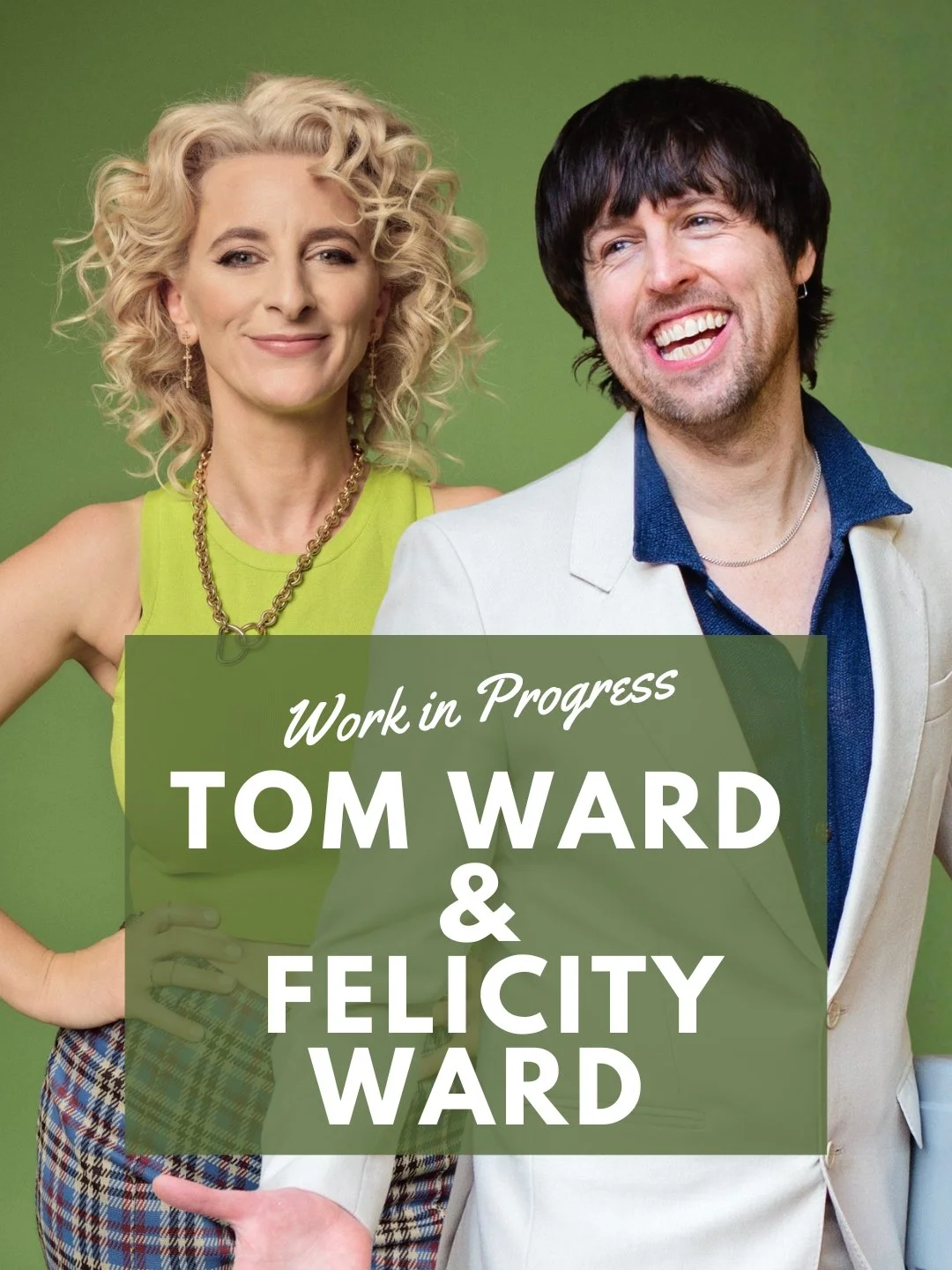 Tom Ward &amp; Felicity Ward (WIPs) - Sunday 22nd February @ 7:00pm