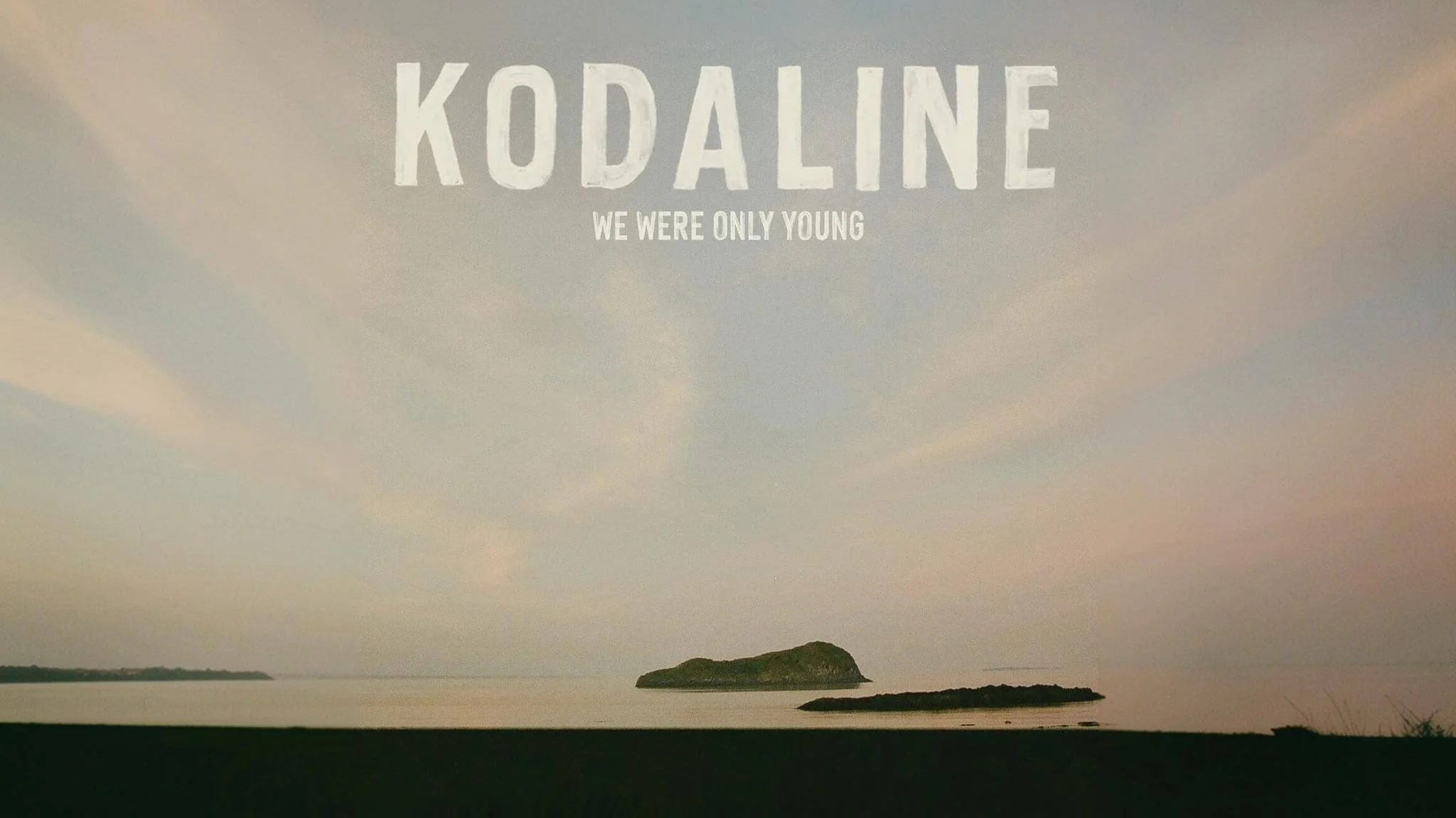 Kodaline - We Were Only Young