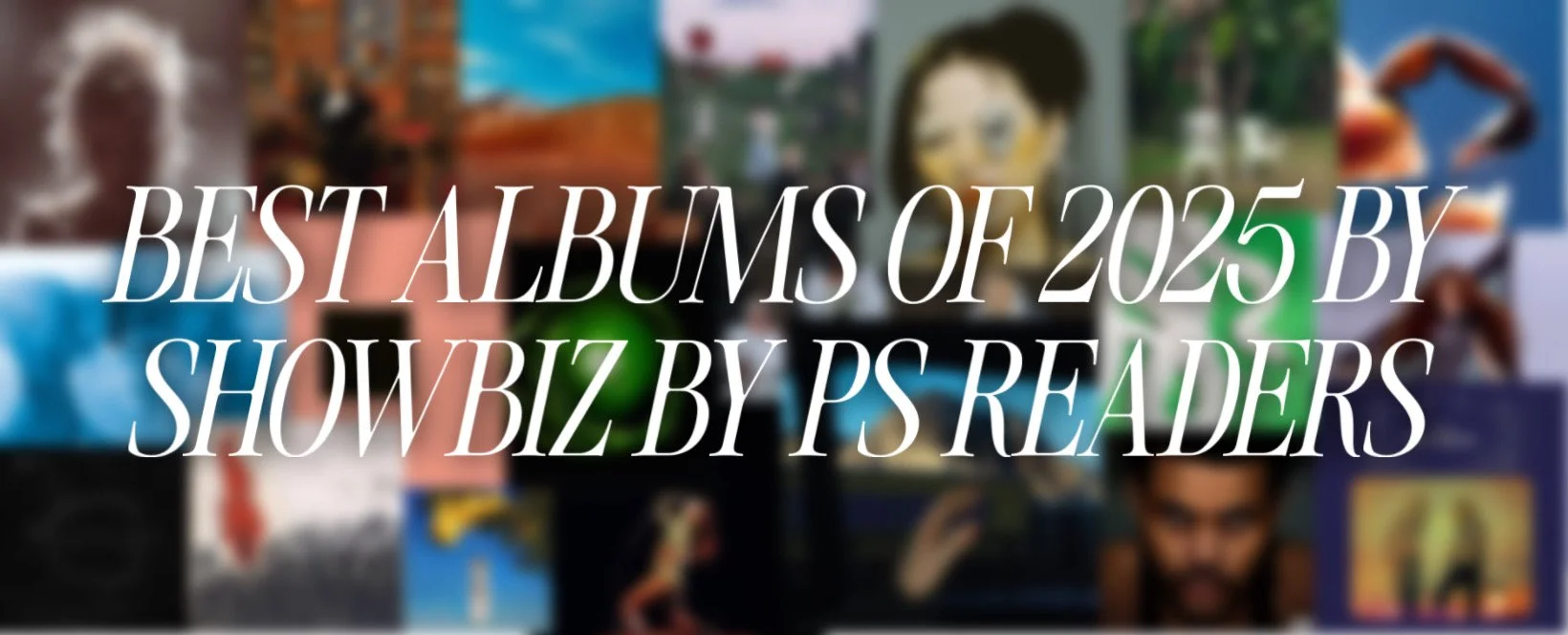 Top 10 Best Albums Of 2025 by Showbiz By PS Readers