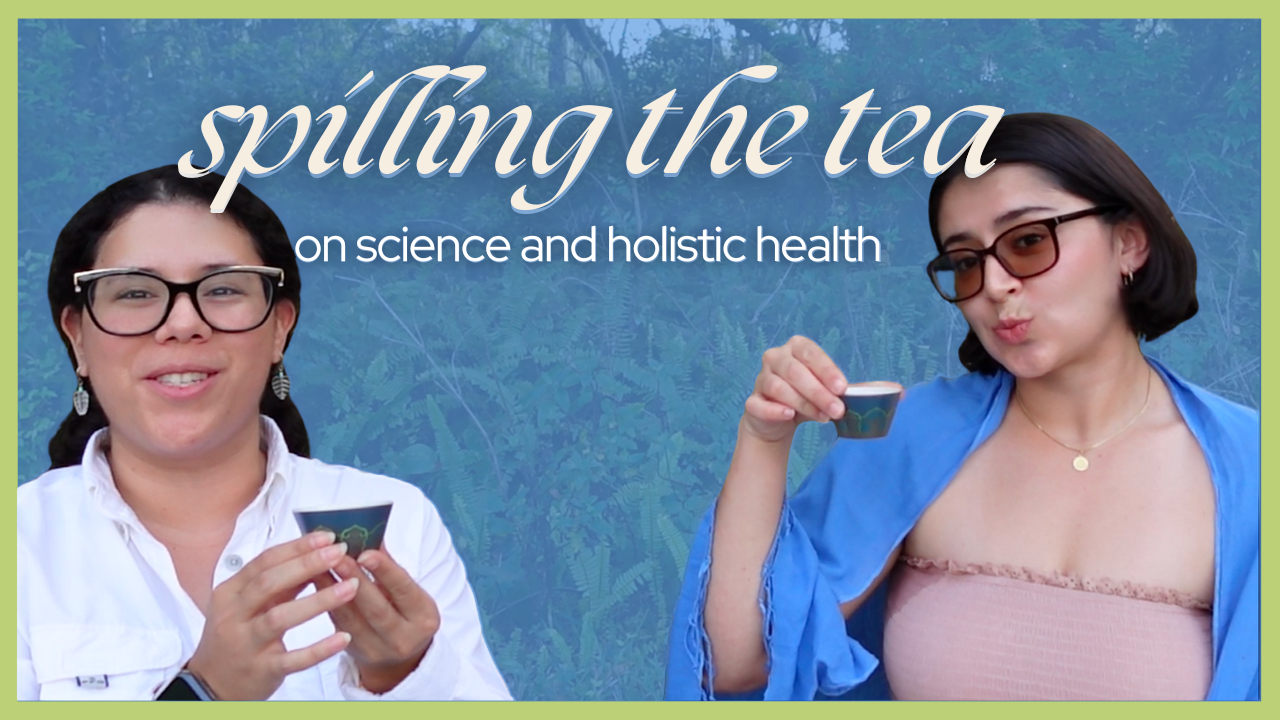 Spilling the tea on science and holistic health with Camila
