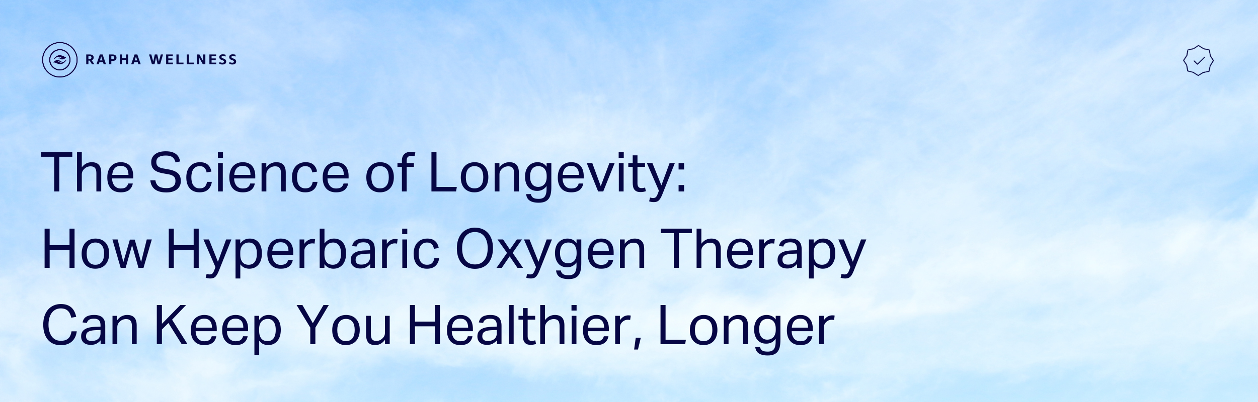 The Science of Longevity: How Hyperbaric Oxygen Therapy Can Keep You ...