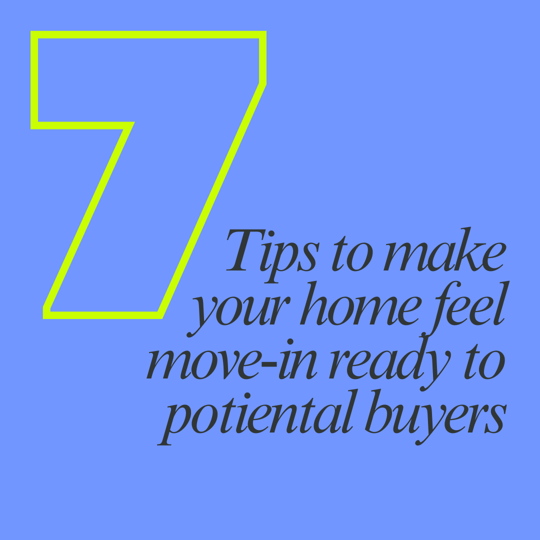 7 Professional Tips to Make Your Home Feel Move-In Ready To Potential Buyers
