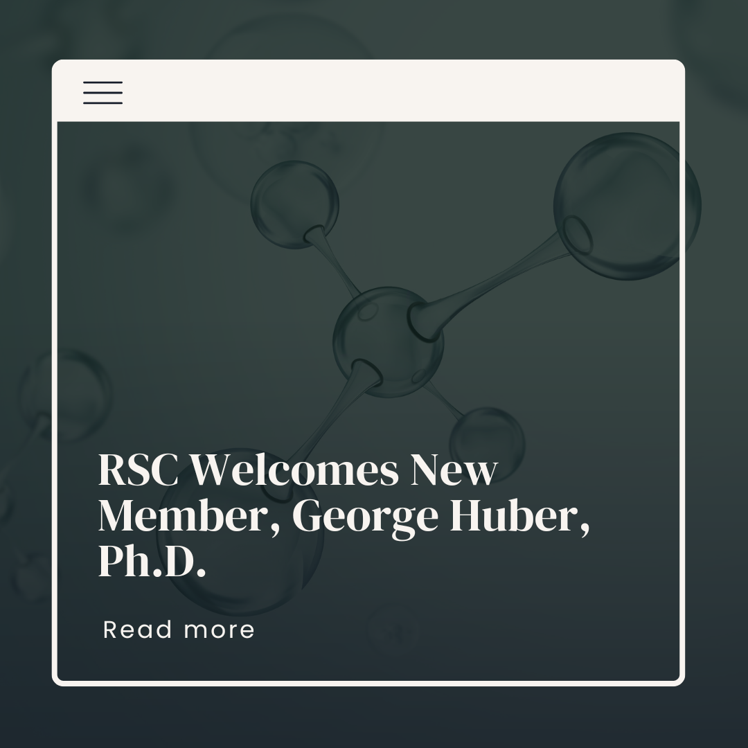RSC Welcomes New Member, George Huber, Ph.D.