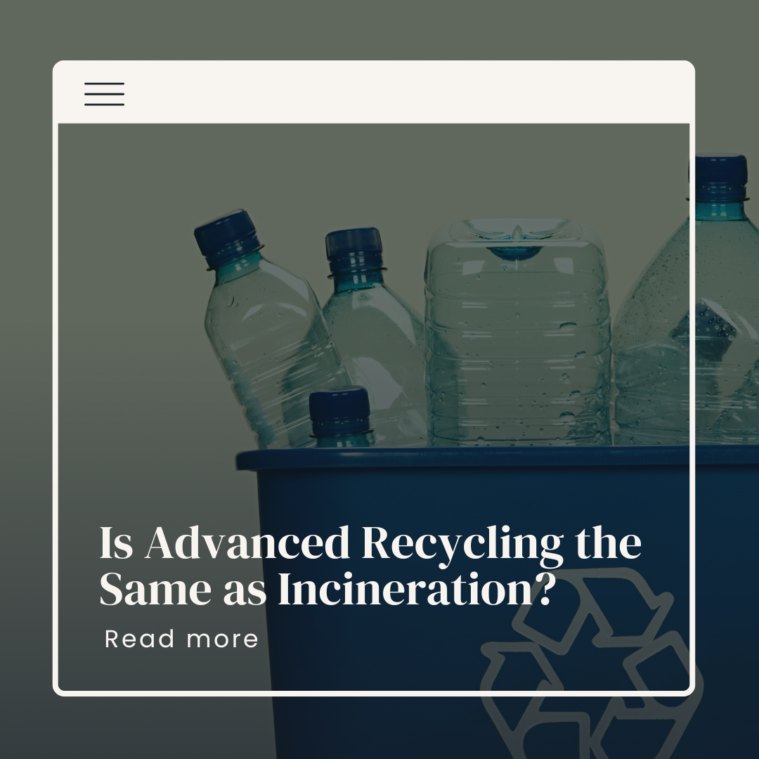 Is Advanced Recycling the Same as Incineration?