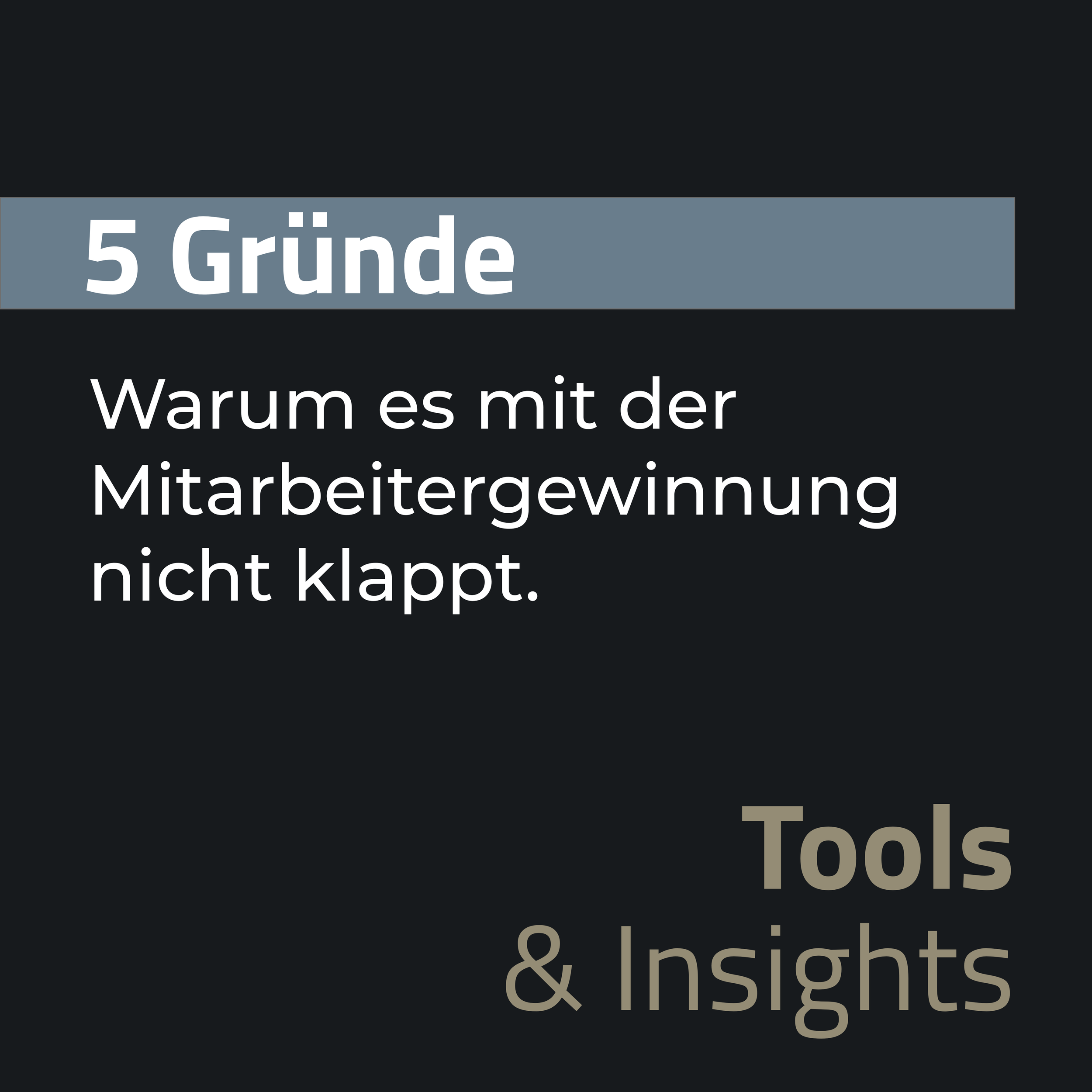 5 Gründe - Warum es mit der Mitarbeitergewinnung nicht klappt.