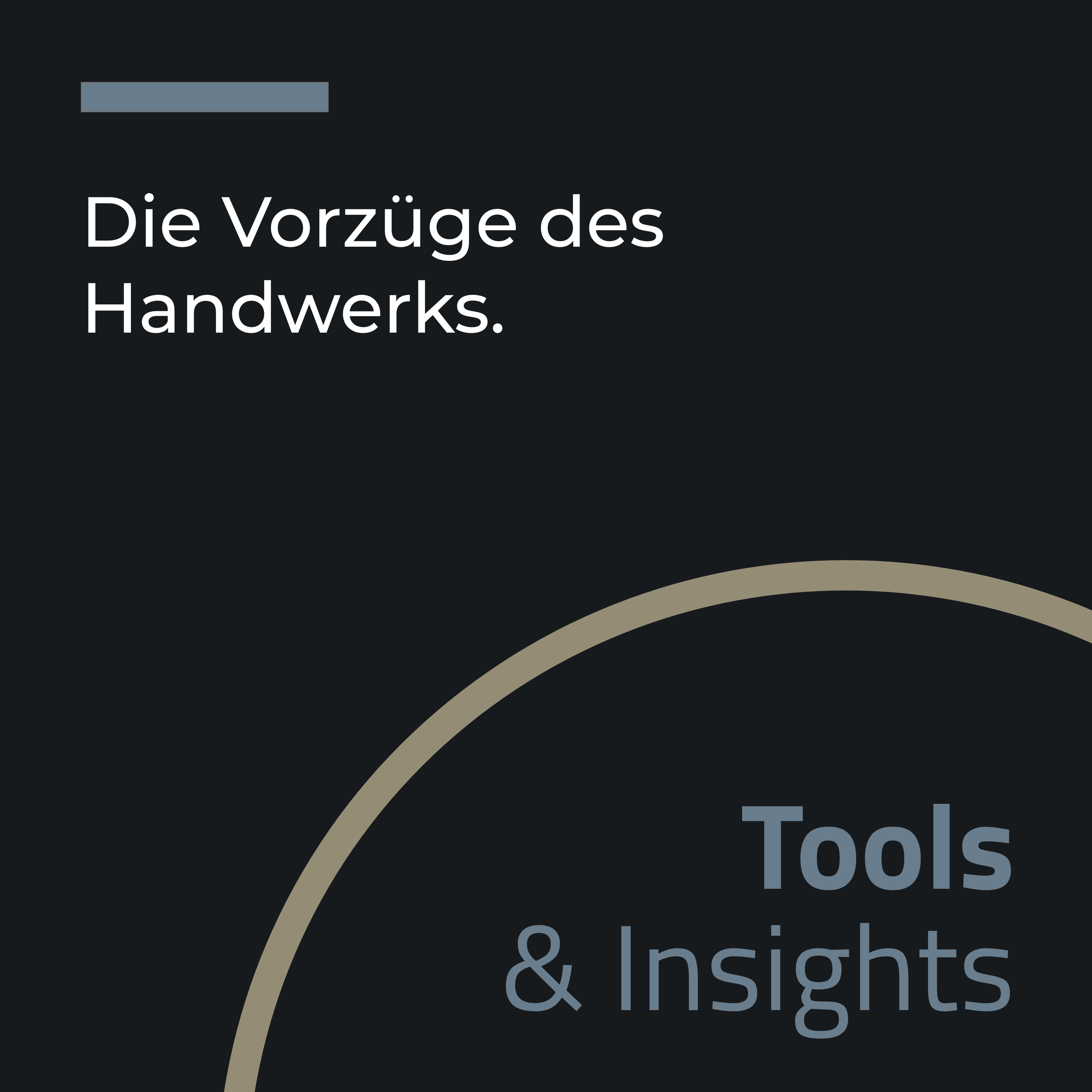 Die Vorzüge des Handwerks.
