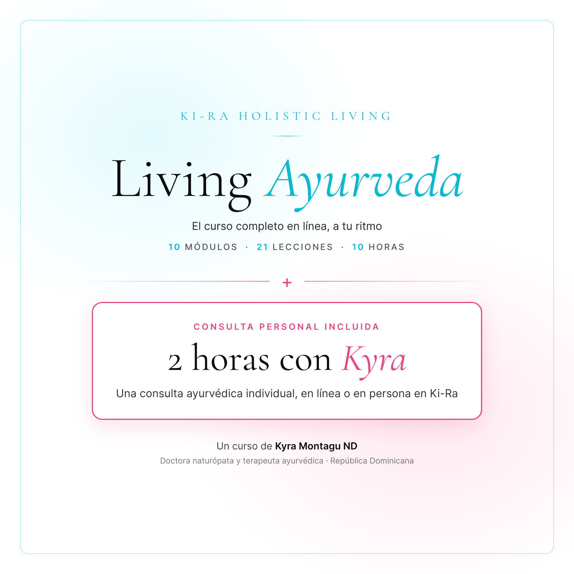 Living Ayurveda + consulta de 2 horas con Kyra