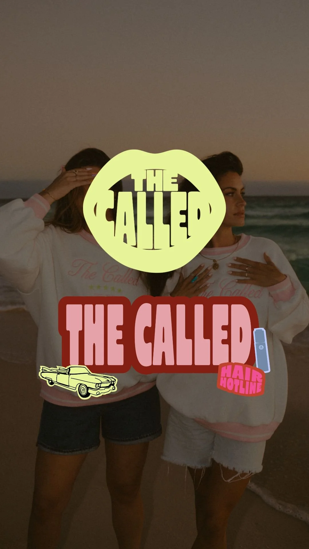 Two women on the beach at sunset with graphic text overlays and stickers covering part of their faces. One woman has her hand on her chest, and the other is holding her head. The overlays include the phrases 'The Called' in yellow and pink, a car illustration, and a lipstick with the words 'Hair Hotline' next to it.