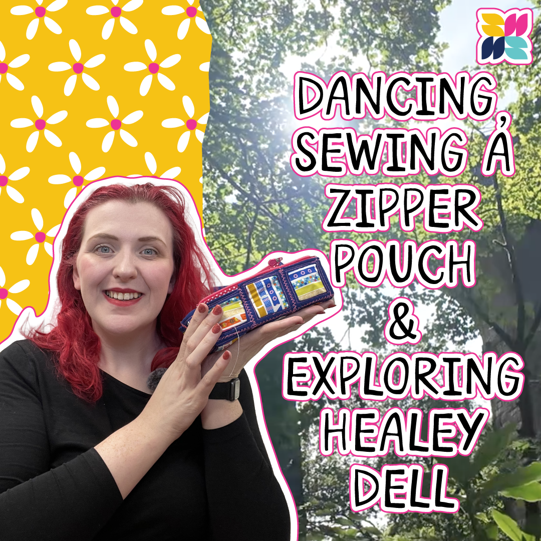Dancing, Sewing a Zipper Pouch &amp; Exploring Healey Dell