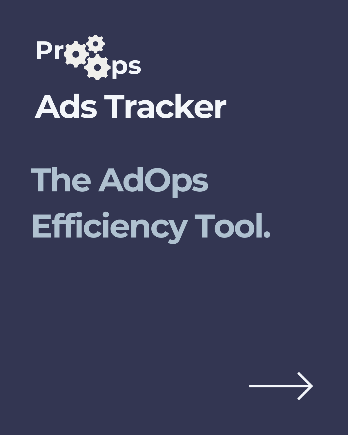 ProOps Ads Tracker banner with gear logo and tagline 'The AdOps Efficiency Tool.'
