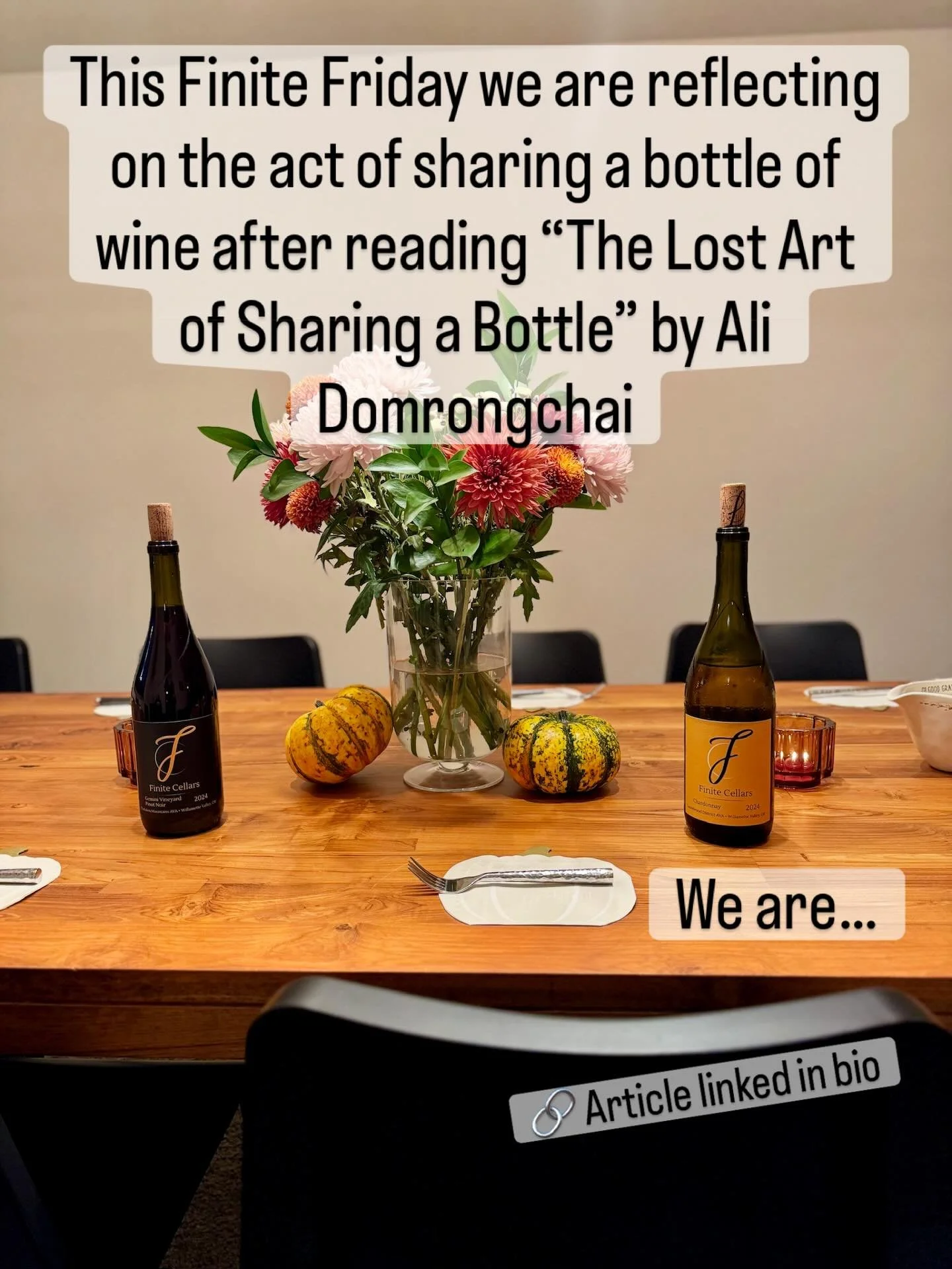 Happy #finitefriday. This week we are reflecting on Finite Time with friends and family after reading &ldquo;The Lost Art of Sharing a Bottle&rdquo; by @alidomrongchai in @wineenthusiast .  Sharing a bottle of wine over an evening meal, flowing conve
