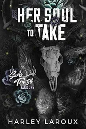 Her Soul To Take (Souls Trilogy #1) by Harley Laroux