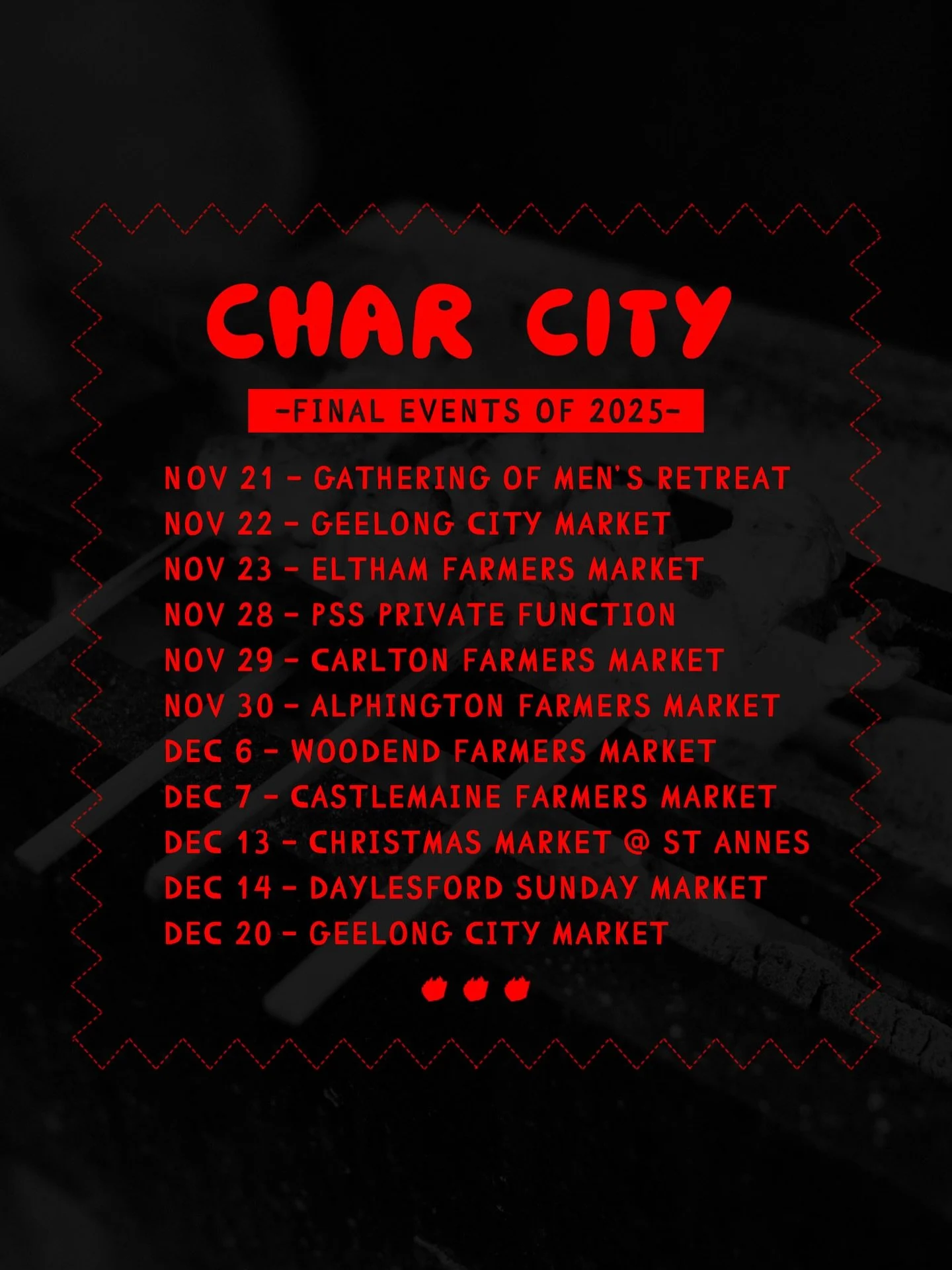 Final events of 2025! So excited to finish the year cooking for some of our favourites and new places. We gonna be charring up some new tasty charrr&rsquo;d goodies to come on down 😛