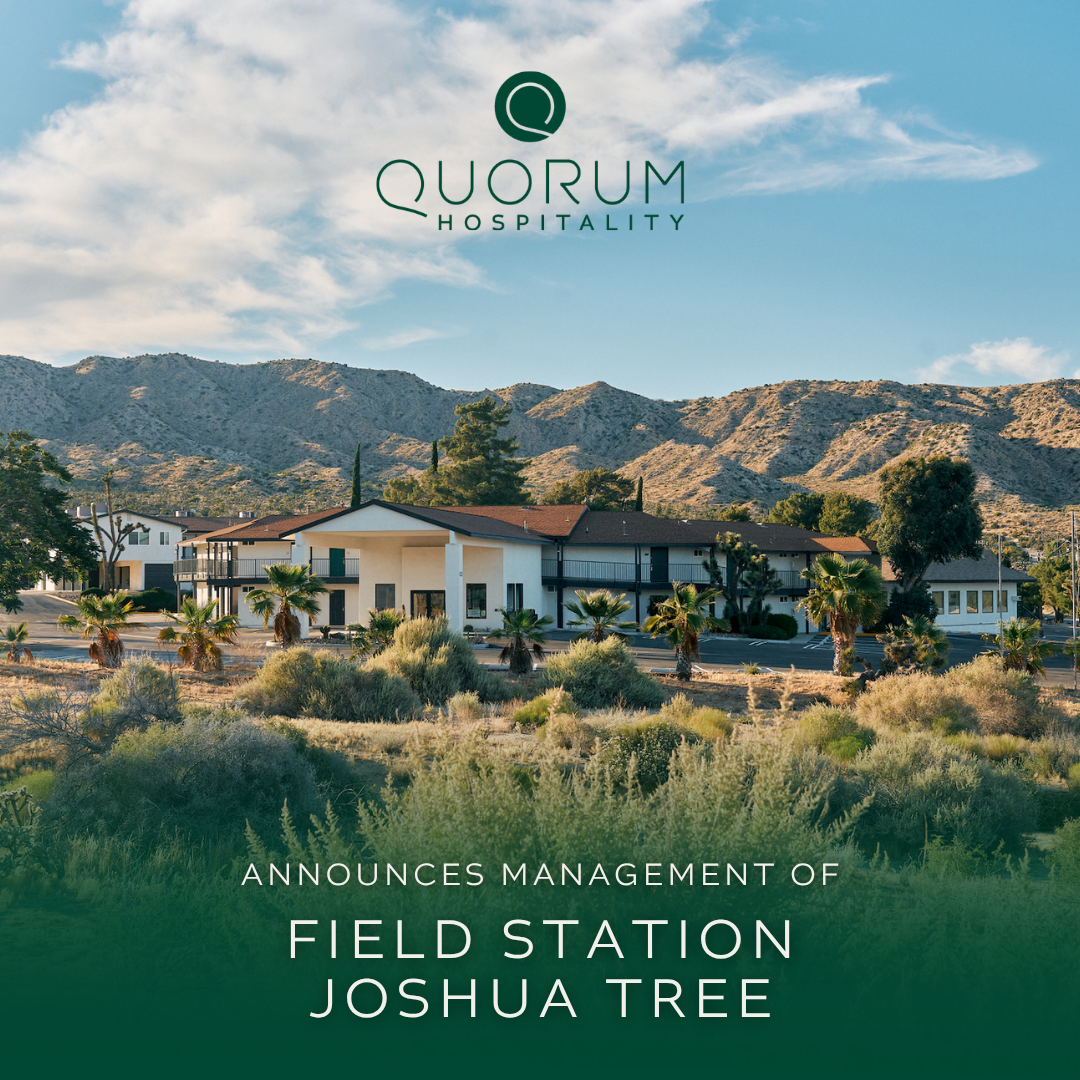 Quorum Hospitality Appointed to Manage Field Station Joshua Tree Following Avenir Hospitality's Acquisition
