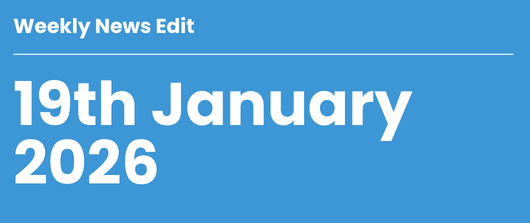       
  
     Weekly News Edit  //     19th January 2026     In case you missed it last week, here were some of the biggest news stories and most interesting developments to start the&nbsp;year.   


  
 #block-ac36c36b55d54e046951 {
    
    --stro