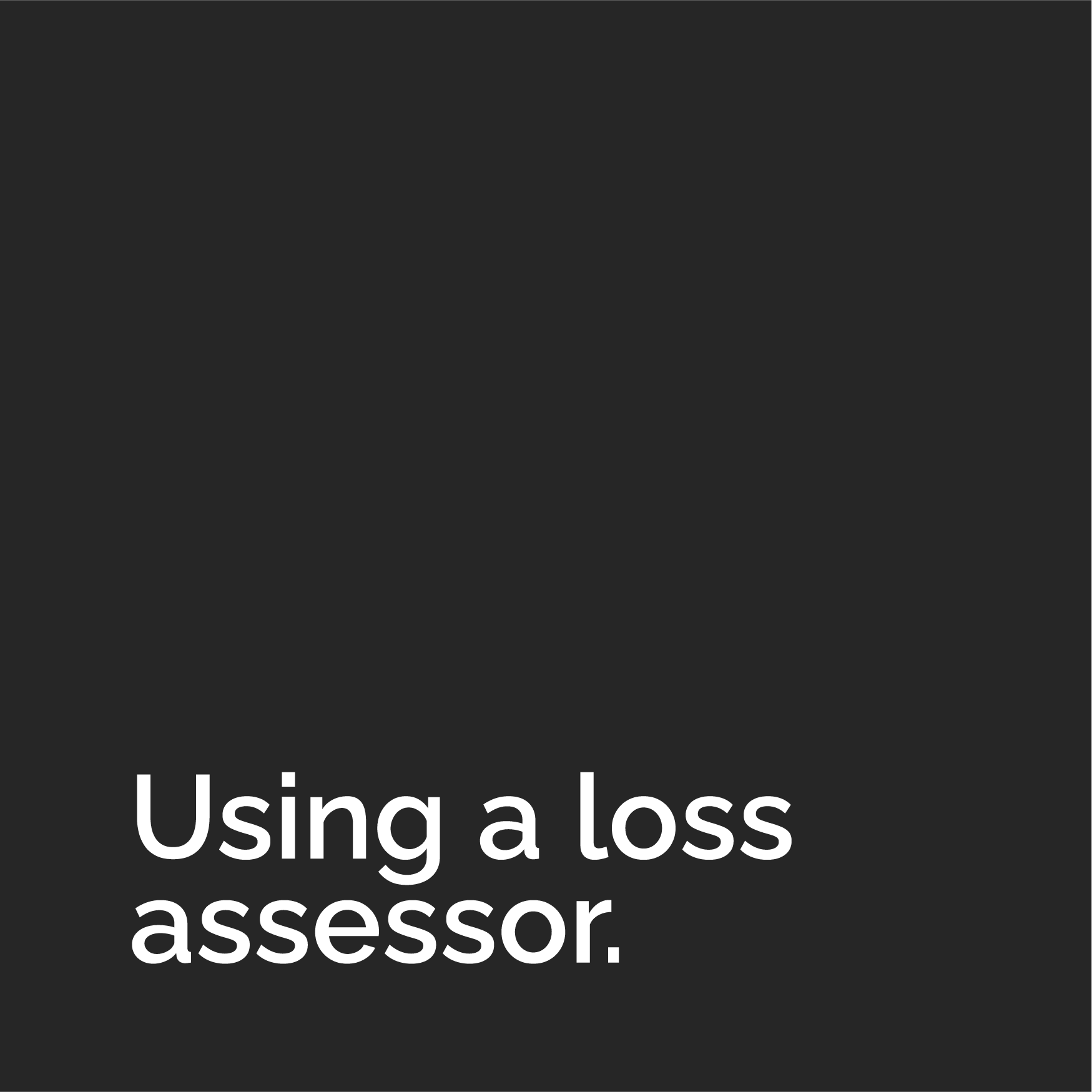 Why using a loss assessor can make all the difference for your property insurance claim.
