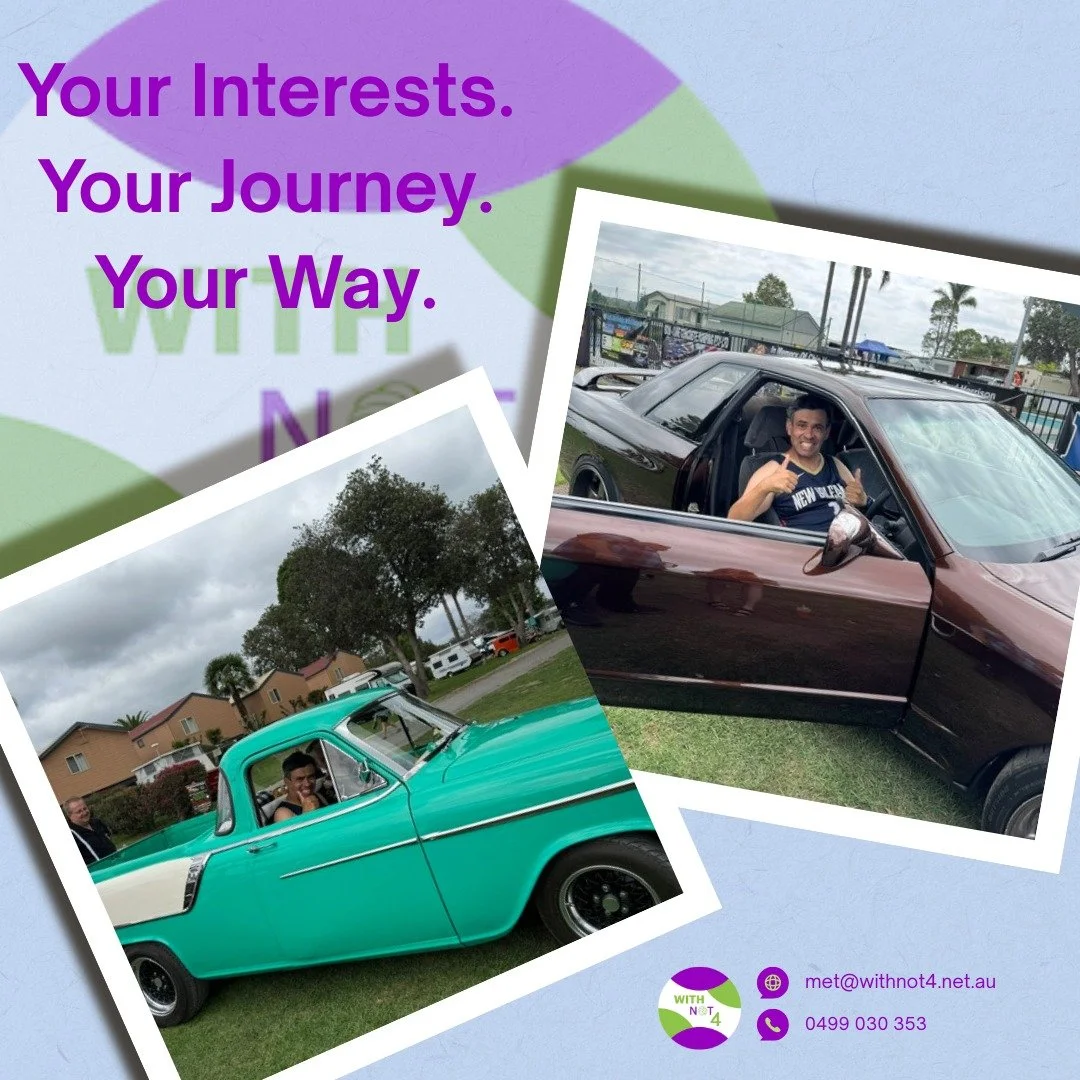 Promotional image with the text “Your Interests. Your Journey. Your Way.” and With Not 4 branding. Two photos show a smiling man giving thumbs up while sitting in cars, representing his interest in cars and how personalised support planning under the