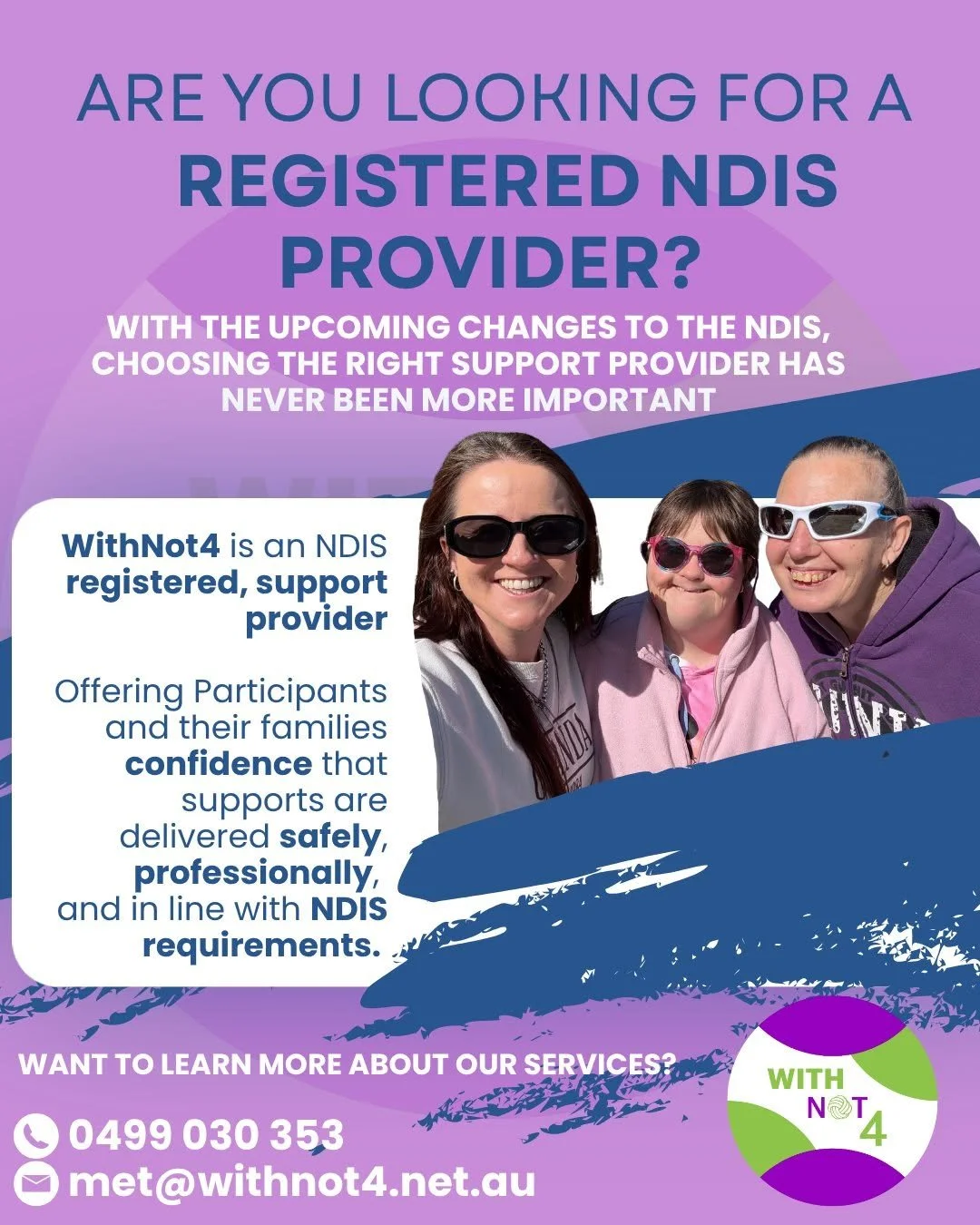 Promotional graphic with a purple background featuring the headline "Are You Looking for a Registered NDIS Provider?" The image includes a photo of three smiling adults outdoors wearing sunglasses. Text explains that WithNot4 is a registered NDIS. 