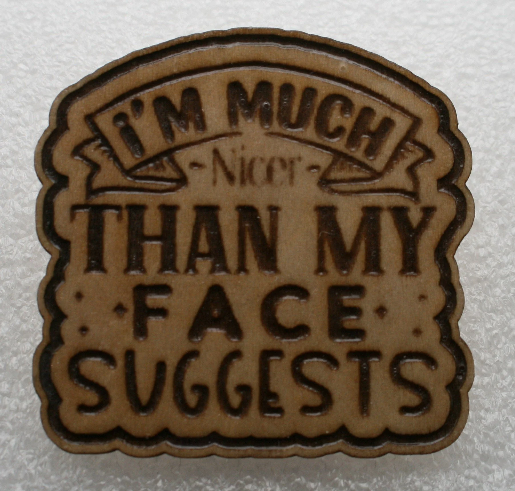 Nicer than my Face Suggests.JPG