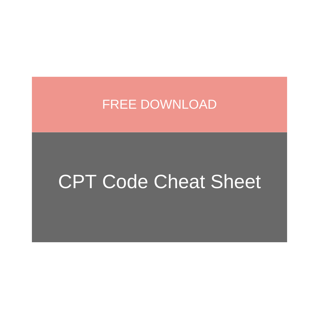 CPT Code Cheat Sheet