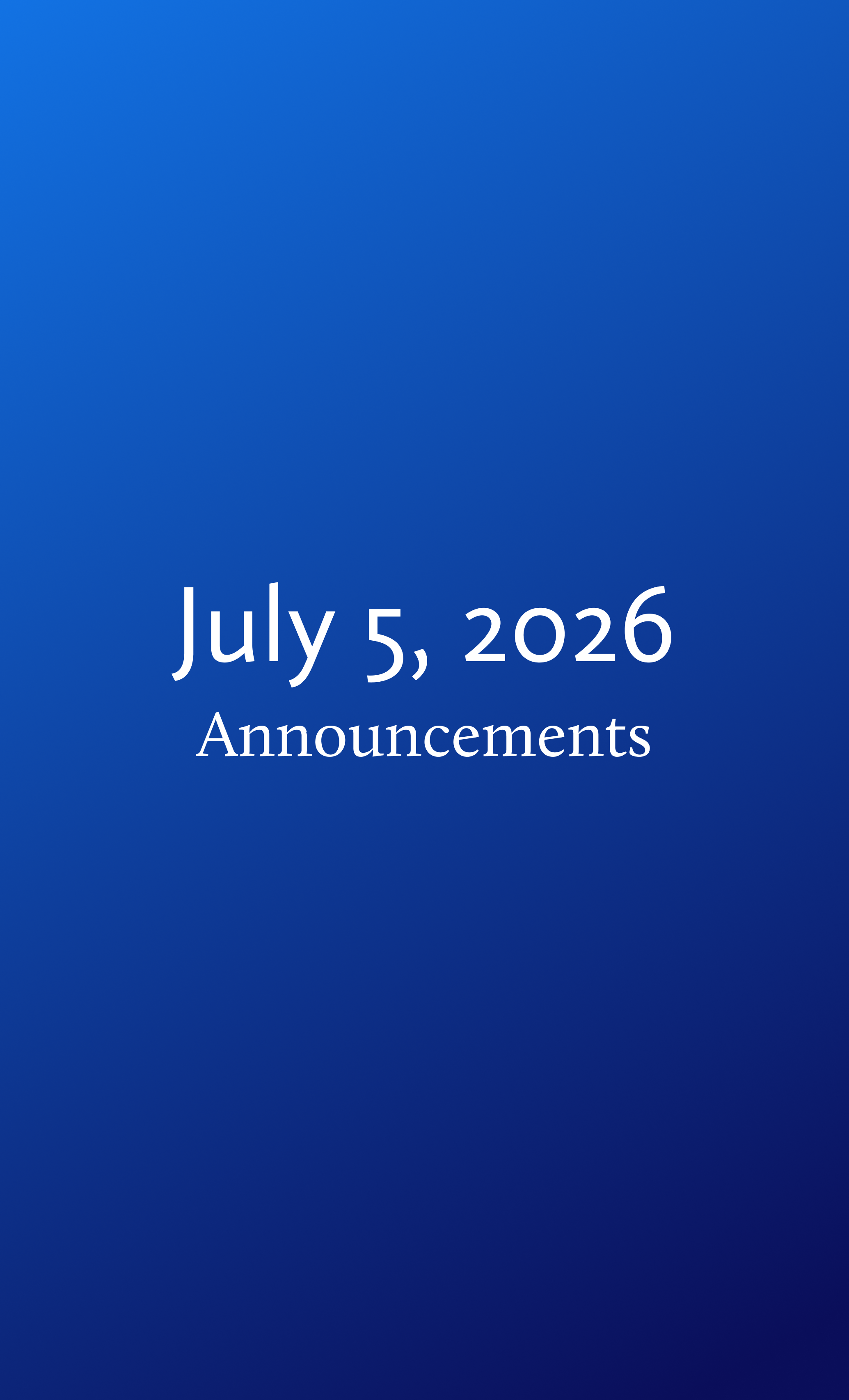 Announcements for Sunday, July 5, 2026