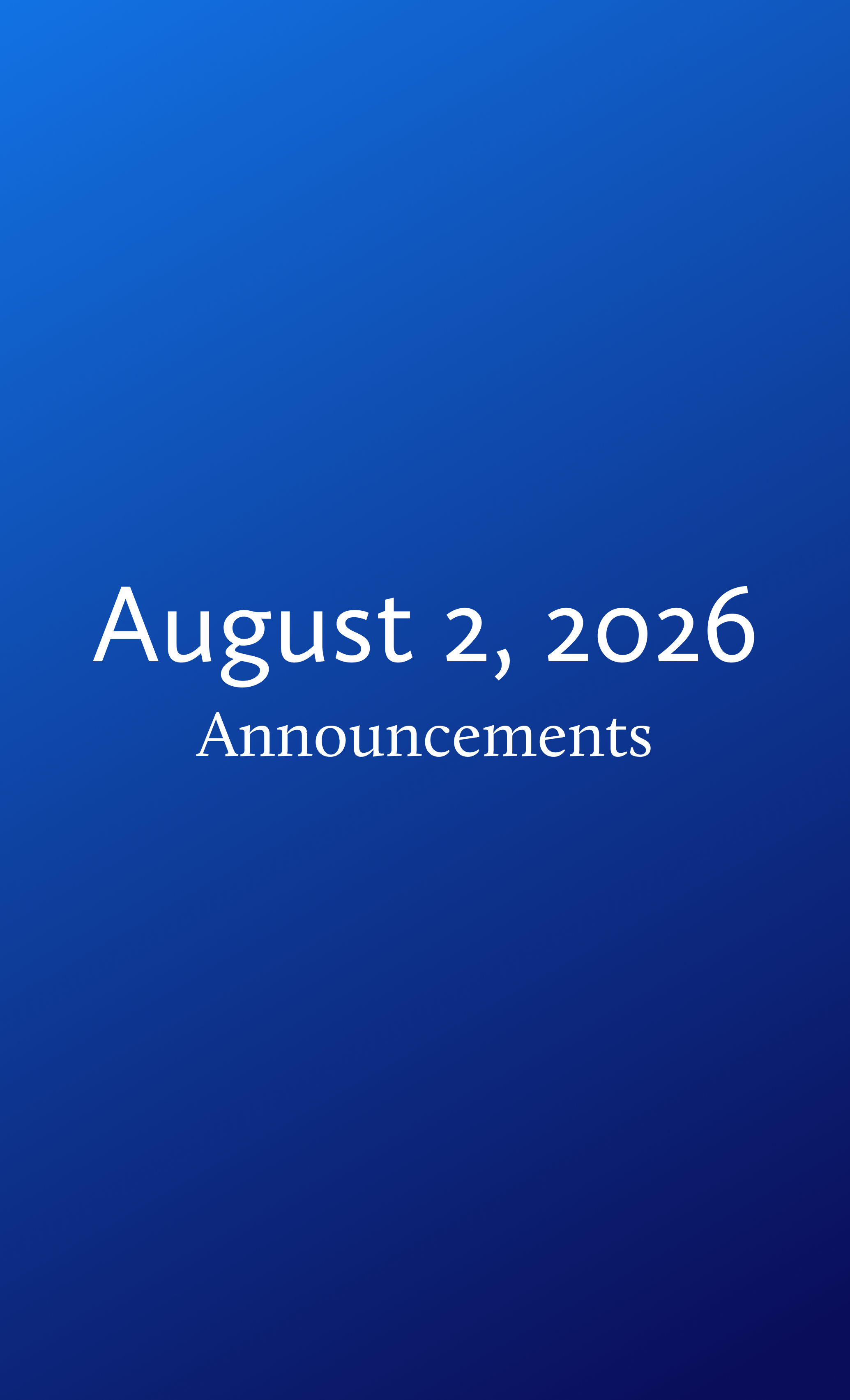 Announcements for August 2, 2026