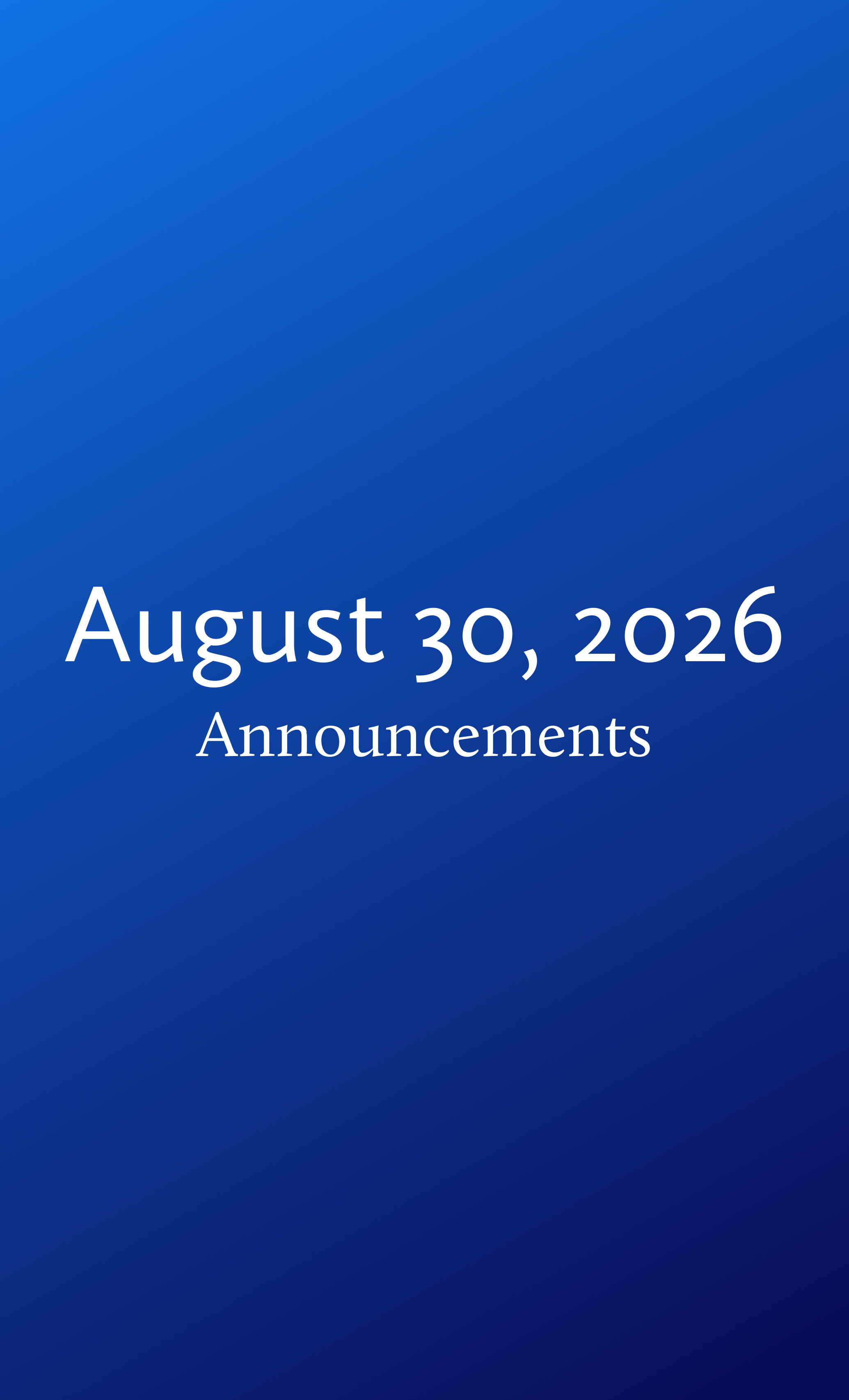 Announcements for August 30, 2026