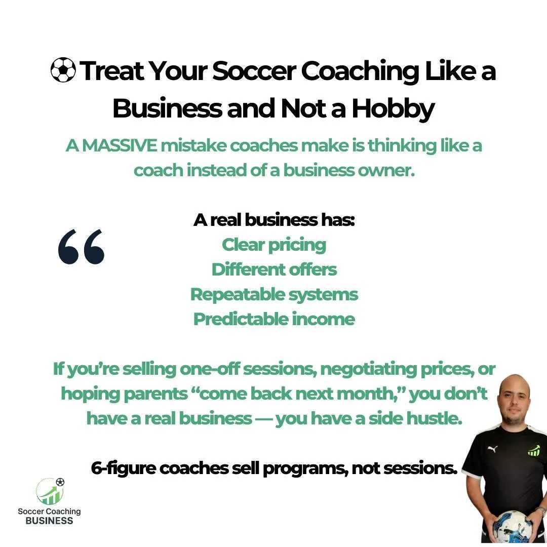 Treat Your Soccer Coaching Like a Business (Not a Hobby)

The biggest mistake private soccer coaches make?

👉 Thinking like a coach
❌ Instead of a business owner

A real coaching business has:
✔️ Clear pricing
✔️ Multiple offers
✔️ Repeatable system