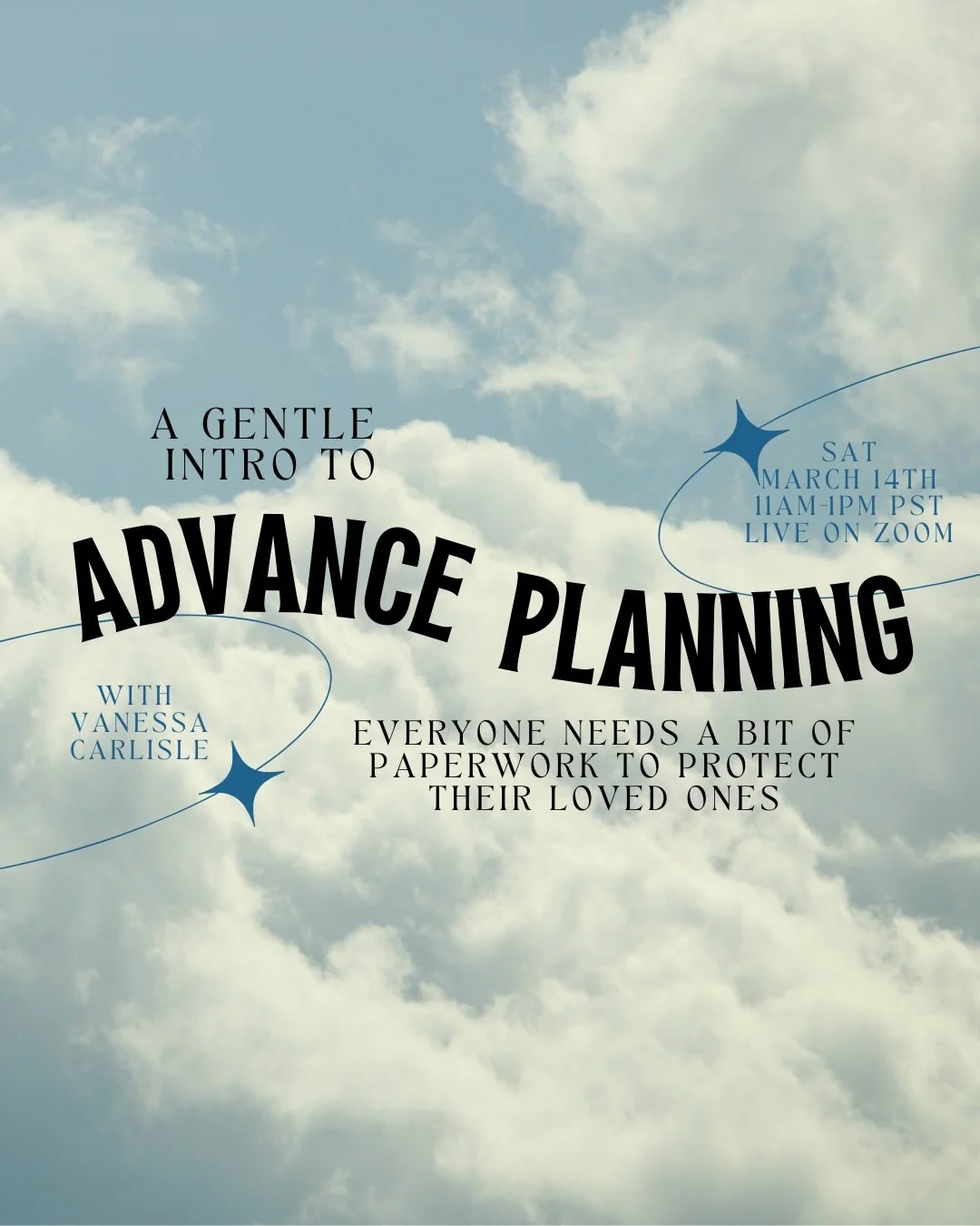 Are you over 18? Do you own a phone? Then this workshop is for you. 

We all need some paperwork to protect our wishes and our loved ones, but it can be very confusing to wade into the world of Advance Planning. Let&rsquo;s do it gently, together. 

