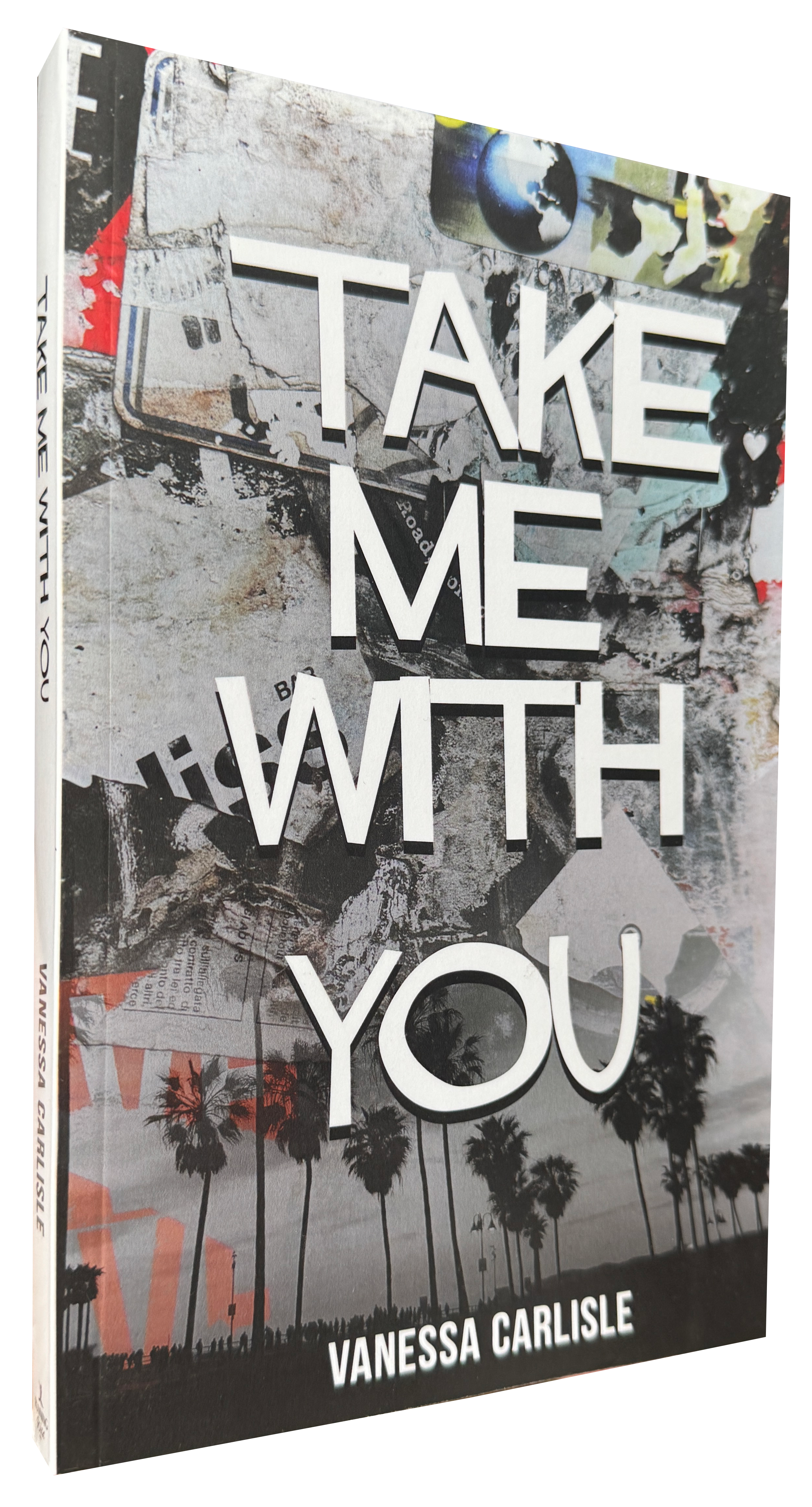 The cover of the book  "Take Me With You," featuring a collage of grey and black images and palm trees.