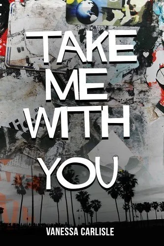 An image of the book "Take Me With You," the cover features a collage of grey and black ripped images and palm trees.