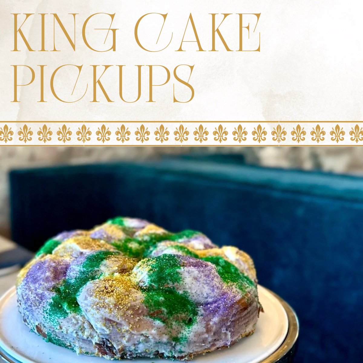 King Cake Pick-up Date 