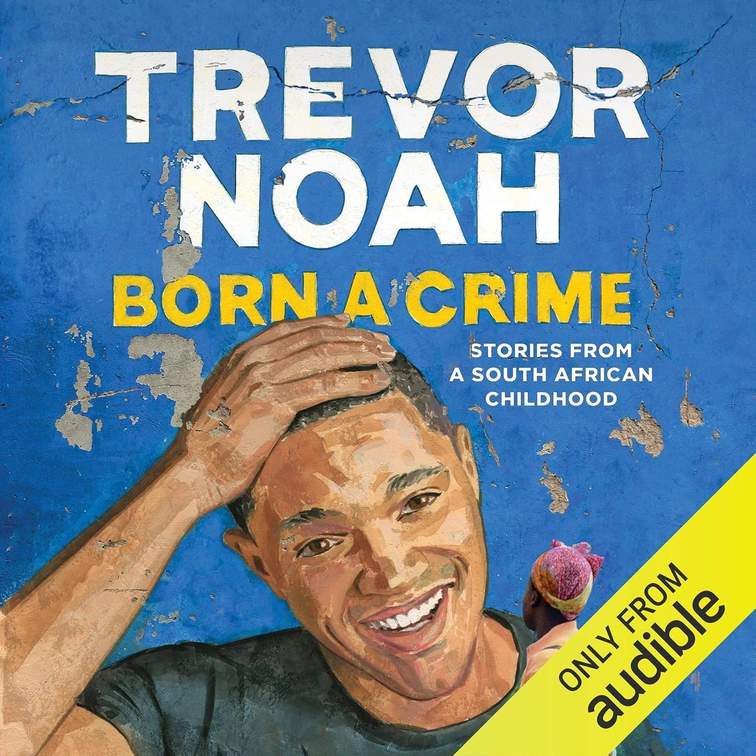 Book Review: “Born a Crime: Stories from a South African Childhood” by Trevor Noah