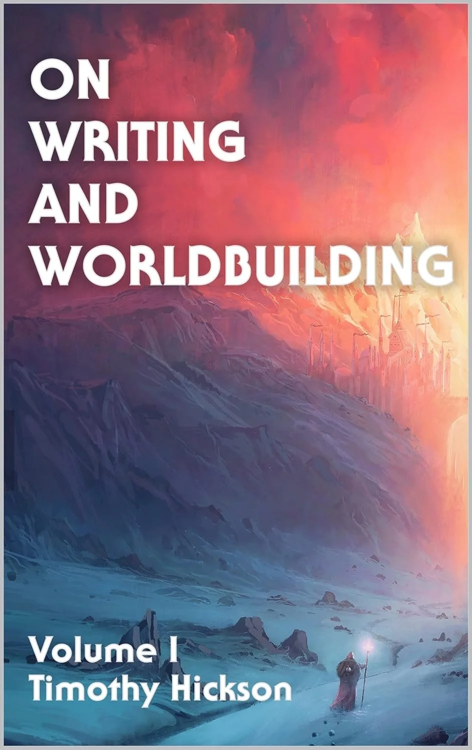 Hickson, Timothy - On Writing & Worldbuilding Vol. 1.jpg