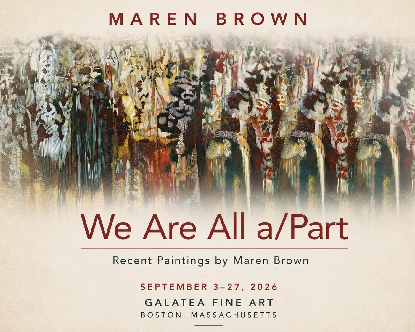 “We Are All a/Part” solo exhibition of Maren Brown’s recent paintings at Galatea Fine Arts in Boston’s SoWA District