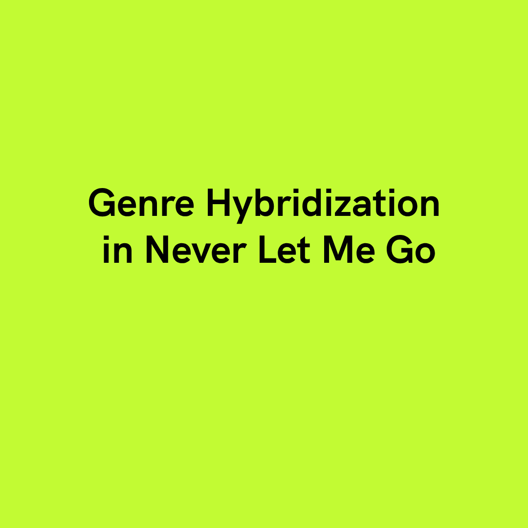 Green slide with black text that reads "Genre Hybridization in Never Let Me Go".