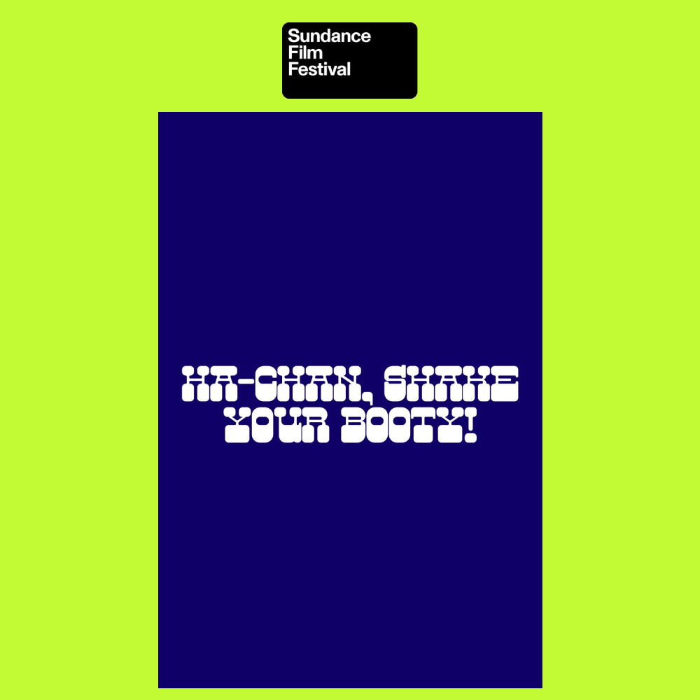 Poster for Sundance Film Festival with glowing text that reads, 'Hi-Chat, shine your booty!' on a blue background, with a black and white logo at the top.