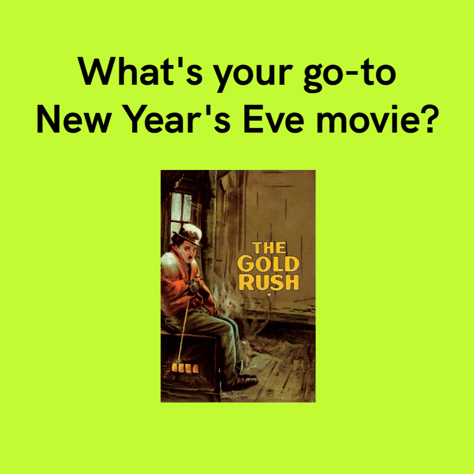A promotional graphic with a lime green background asking, "What's your go-to New Year's Eve movie?" and featuring the movie poster for "The Gold Rush."
