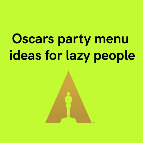 Green background with black text that reads 'Oscars party menu ideas for lazy people' and a gold Oscar statuette icon.