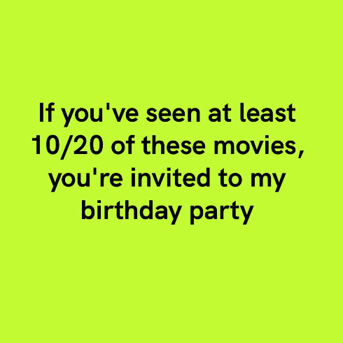 Bright green background with black text indicating a challenge to the viewer about movies they've seen to qualify for a birthday party invitation.