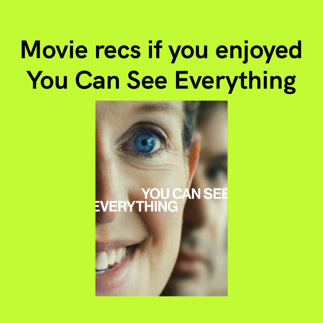 Movies to watch if you enjoyed You Can See Everything