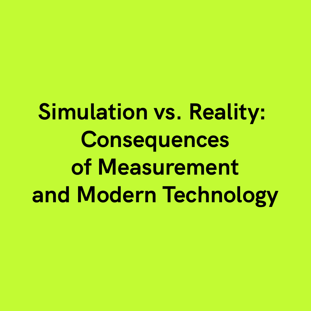 Cover slide with green background and black text titled 'Simulation vs. Reality: Consequences of Measurement and Modern Technology'.