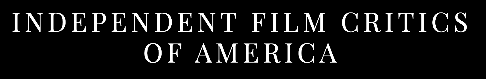 Black and white graphic with the text 'Independent Film Critics of America'.