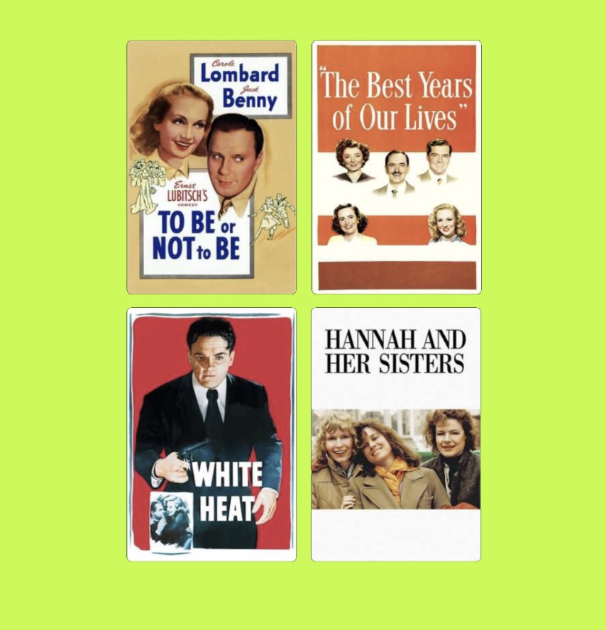 Four vintage movie posters arranged on a bright green background. The posters are for 'To Be or Not to Be,' 'The Best Years of Our Lives,' 'White Heat,' and 'Hannah and Her Sisters.'