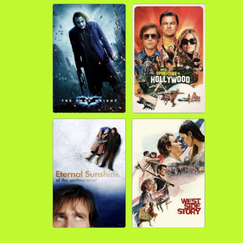 A collage of four movie posters with a green background. Top left: The Dark Knight featuring Batman in a dark cityscape. Top right: Once Upon a Time in Hollywood with Brad Pitt, Leonardo DiCaprio, and Margot Robbie. Bottom left: Eternal Sunshine of t